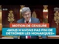 MOTION DE CENSURE : «Nous n'avons pas fini de détrôner les monarques»