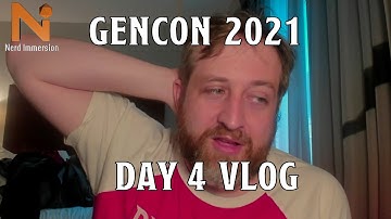 GenCon 2021 Day 4 Vlog | Nerd Immersion