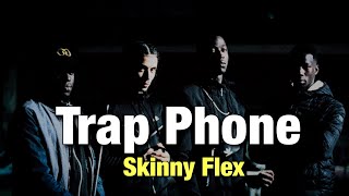 Skinny Flex - Trap Phone (Letra/Lyrics)