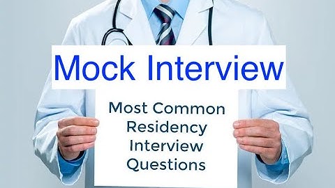 Residency Mock Interview No. 1 & Most Common Interview Questions for Virtual Residency Interview