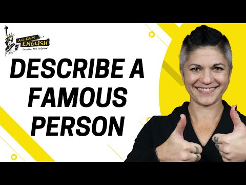 8+ IELTS Sample Part 2: Describe a Famous Person