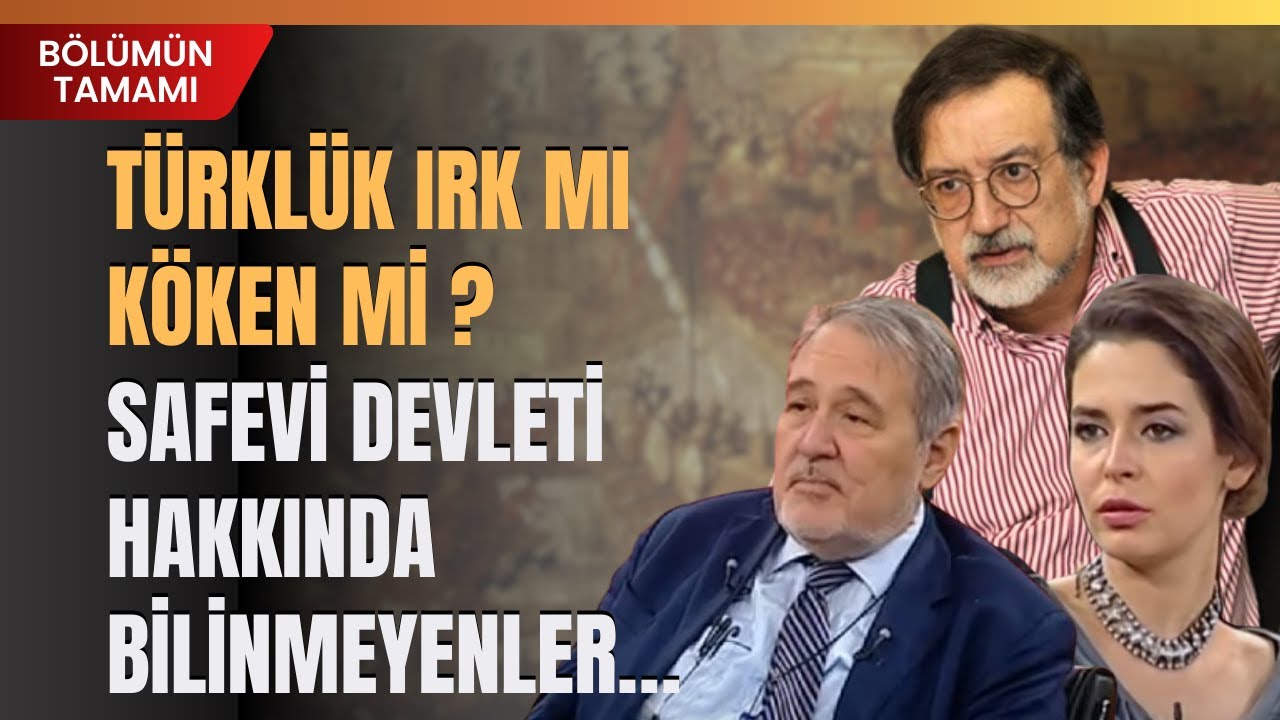 Türklük Irk Mı Köken Mi ? Safevi Devleti Hakkında Bilinmeyenler…
