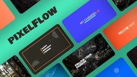 Pixelflow:The best intro and outro video maker with smooth animations
