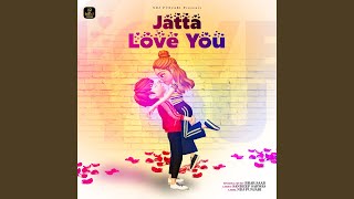 Jatta Love You - Brar Saab