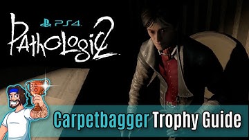 Pathologic 2 - Carpetbagger Trophy Guide (Pathologic 2 Platinum Trophy Guide)