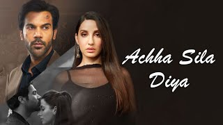 Achha Sila Diya | 4K Video | Nora Fatehi | Rajkummar Rao | Nikhil | Bhushan K | 🎧 HD Audio |