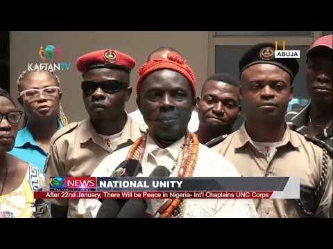 NATIONAL UNITY: After 22nd January, There Will Be Peace In Nigeria – Int’l Chaplains UNC Corps