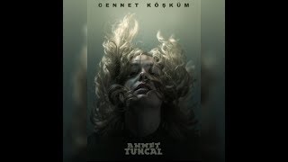 Ahmet Tuncal - Cennet Köşküm
