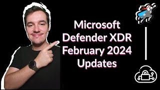 Celebrity Here's what's new with Microsoft Defender XDR in February 2024 | Updates Profile