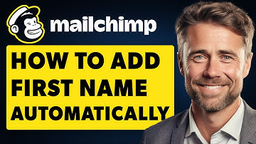 How to Add First Name In Mailchimp Email Automatically (Full 2024 Guide)