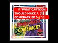 ‼️🚨”WHAT CARTOON SHOULD MAKE A COMEBACK EP 6🔥”🚨‼️
