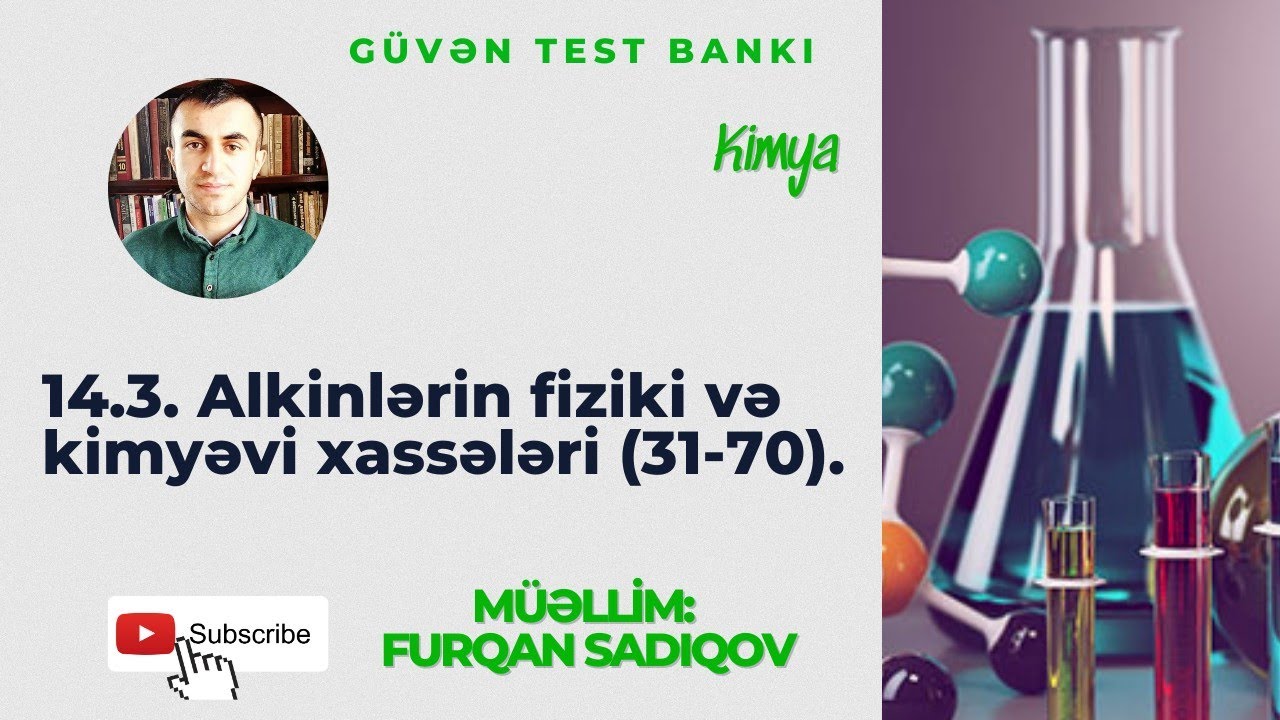 Kimya | Güvən test bankı | 14.3. Alkinlərin fiziki və kimyəvi xassələri (31-70).