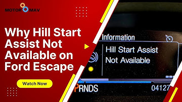9 Reasons Why Hill Start Assist Not Available Ford Escape Car || Learn the Possible Now!