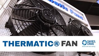 Why Choose A Davies Craig Thermatic® Fan? Features and Benefits