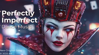 Perfectly Imperfect | Remix | Dance Music (new original song)