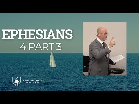 Ephesians 4 Pt. 3 with Pastor Seth McCoy of Four Anchors Church