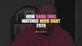 How Bama Fans Watched Week Eight | FunnyMaine | 2026