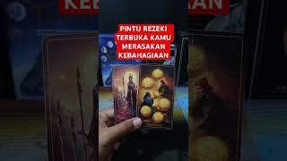 PINTU REZEKI TERBUKA KAMU MERASAKAN KEBAHAGIAAN #tarot #tarotreading
