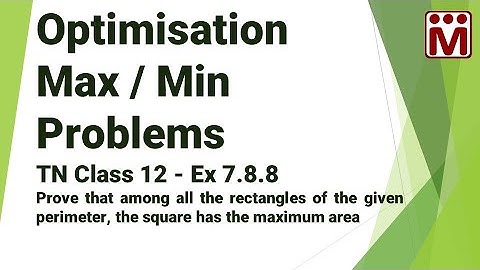 Among all rectangles of given perimeter,  square has the maximum area | Ex 7.8.8