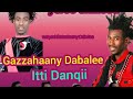 Gazzahaany Dabalee Itti Danqii New Oromo Music2022 рџЋ Afran Youtube Gazzahaany Dabalee Itti Danqii New Oromo Music2022 рџЋ Afran Youtube