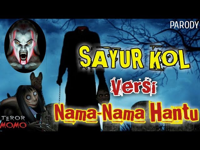 SAYUR KOL Versi Nama-Nama Hantu (Musik Parodi) class=