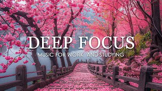 Deep Focus Music To Improve Concentration  12 Hours of Ambient Study Music to Concentrate #727