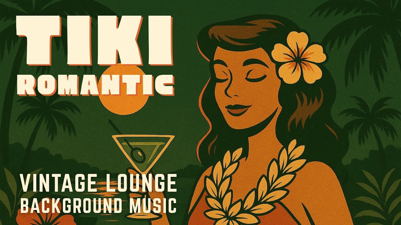 🌺 Tiki Romantic – 1960s Exotica Cocktail Lounge | Vintage Sunset Jazz for Relaxing Evenings