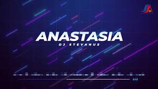 DJ STEVANUS - ANASTASIA