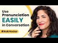 How to use the sounds you practice in conversation?
