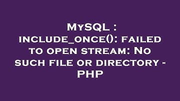 MySQL : include_once(): failed to open stream: No such file or directory - PHP