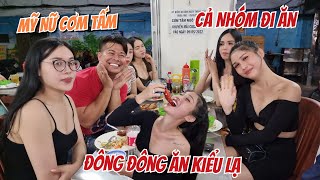 Mỹ Nữ Cơm Tấm,Thu Phương Dẫn Cả Nhóm Đi Ăn, Đông Đông Ăn Kiểu Lạ Lẫm