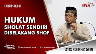 Faidah Singkat : SHOLAT SENDIRI DIBELAKANG SHOF | Ustadz Muhammad Syahri