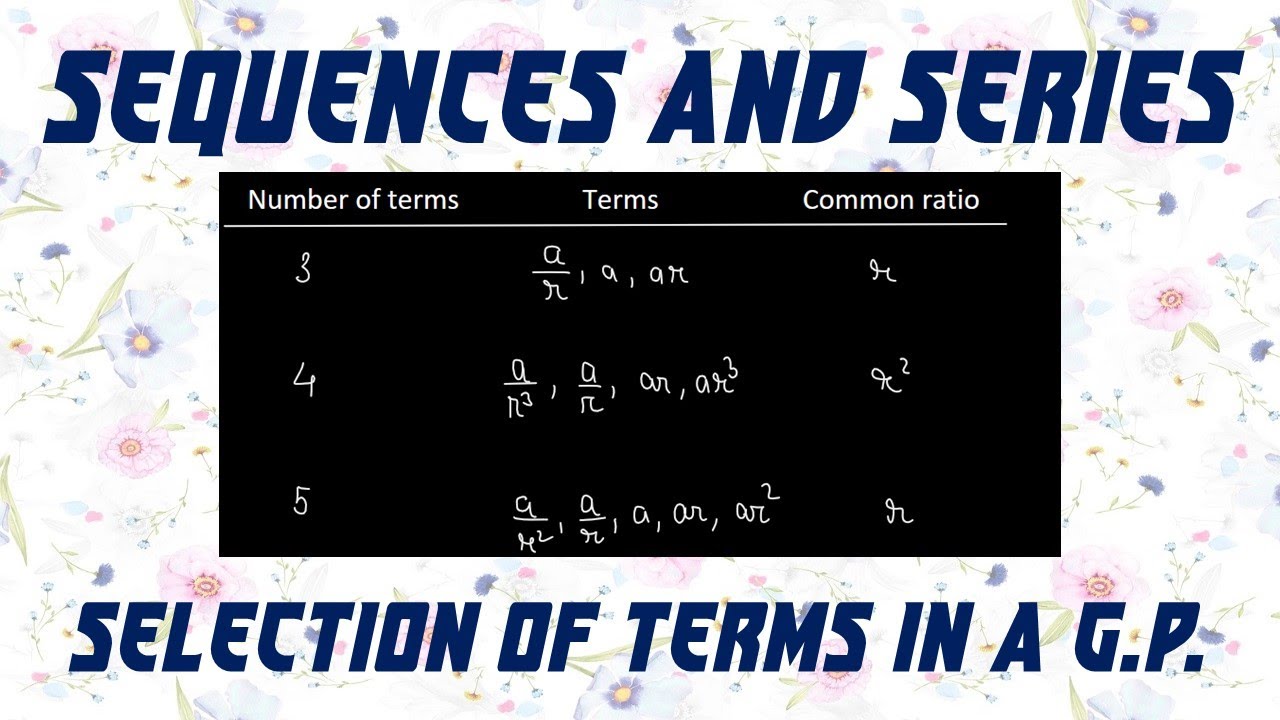 2.1 | Sequences and Series | Selection of Terms in a Geometric ...