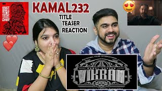 VIKRAM 🔥Title Teaser Reaction | KamalHaasan232🔥|Lokesh Kanagaraj 🔥| Anirudh 🔥| HBD Ulaganayagan🔥💕 |