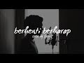 download Berhenti Berharap by Sheila On 7 (Cover by Langit) - Langitjiwa download Berhenti Berharap by Sheila On 7 (Cover by Langit) - Langitjiwa