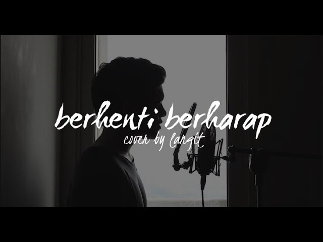 Berhenti Berharap by Sheila On 7 (Cover by Langit) class=