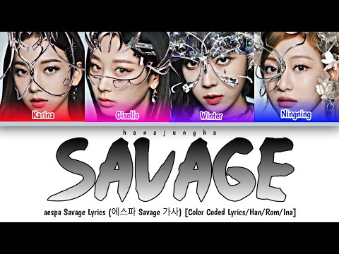 aespa Savage Lyrics (에스파 Savage 가사) [Color Coded Lyrics/Han/Rom/Ina]
