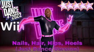 Just Dance 2022 - Nails, Hair, Hips, Heels (Just Dance Version)