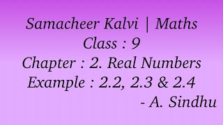 9th Maths Samacheer | Chapter 2 | Real Numbers | Example : 2.2 to 2.4