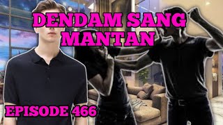 ANDRE TIDAK MENYANGKA BONITA DI SIKSA SAMA AYAH KANDUNGNYA SENDIRI !!! dendam sang mantan eps 466