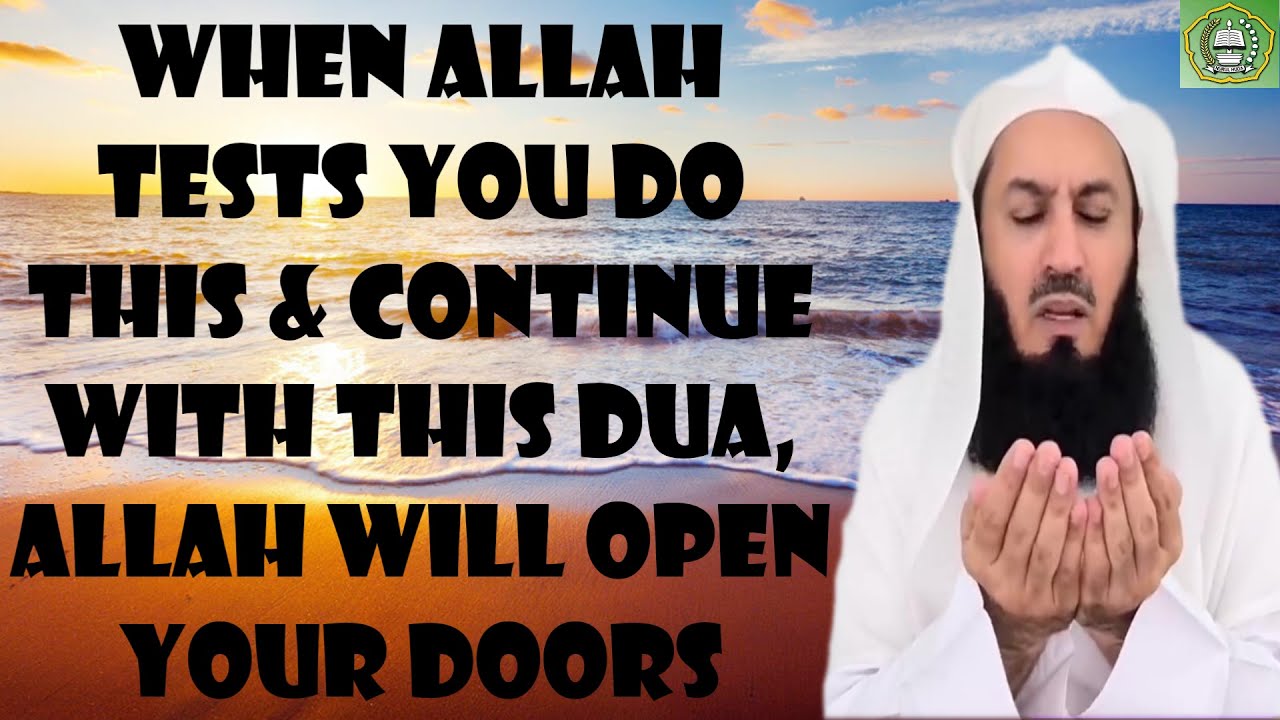 When Allah tests you do this & continue with this Dua, Allah will ...