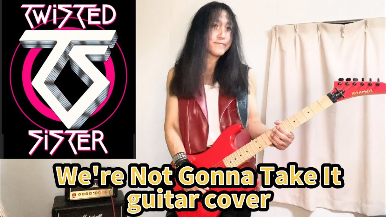 We're Not Gonna Take It  Twisted Sister   guitar cover
