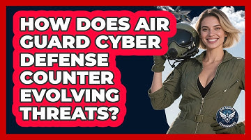 How Does Air Guard Cyber Defense Counter Evolving Threats? - Air Guard Commanders