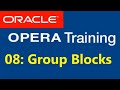 OPERA PMS - Oracle Hospitality elearning |  10 Group Blocks