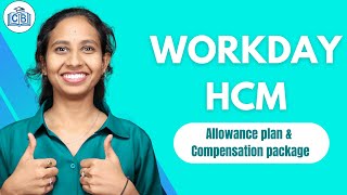 Allowance plan and compensation package in Workday |  Workday HCM Tutorial | CyberBrainer