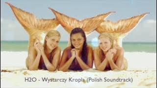 H2O - Wystarczy Kropla (Polish soundtrack)
