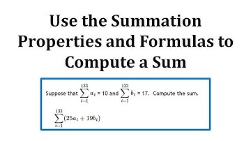 Use Summation Properties and  Formulas to Evaluate Sigma Notation:  Sum(25a+19b)
