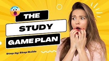 The Study Game Plan - Step-by-Step Guide to Success!