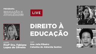 Direito à Educação - com  Ana Júlia Ribeiro e Catarina de Almeida Santos