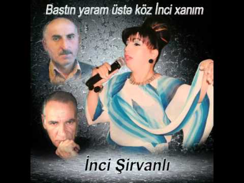 İNCİ ŞİRVANLİ - ORTA MÜXƏMMƏS